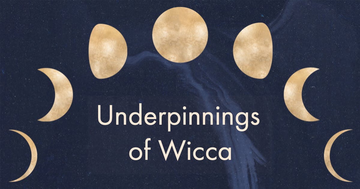 Underpinnings of Wicca